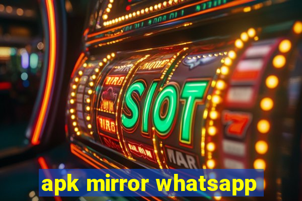 apk mirror whatsapp