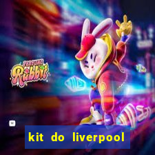 kit do liverpool dls 19