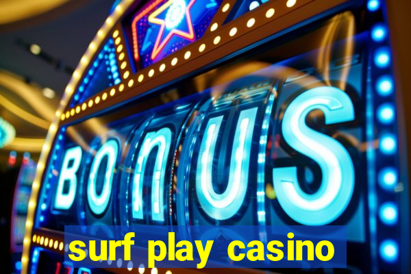 surf play casino