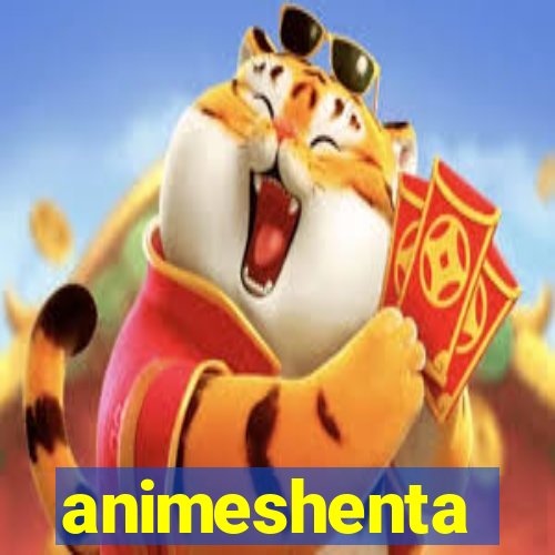 animeshenta