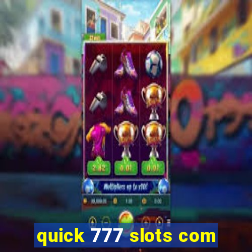 quick 777 slots com