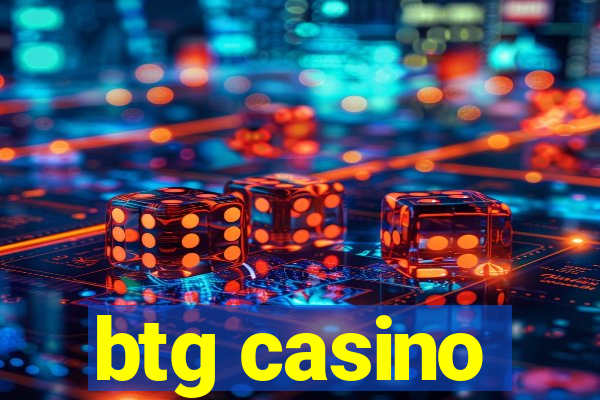 btg casino