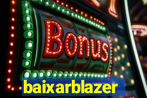 baixarblazer