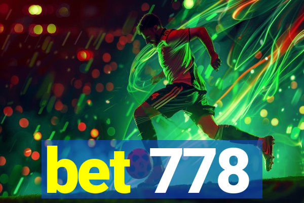 bet 778