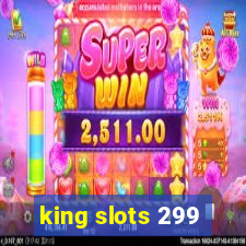 king slots 299