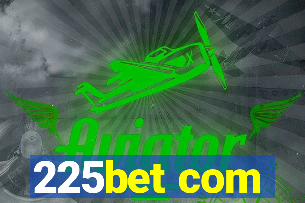 225bet com