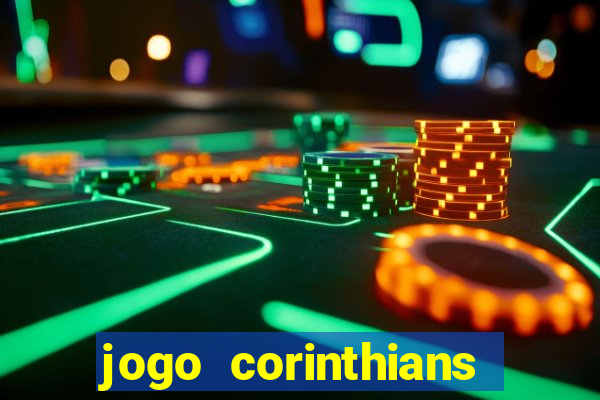 jogo corinthians vai passar aonde