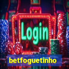 betfoguetinho