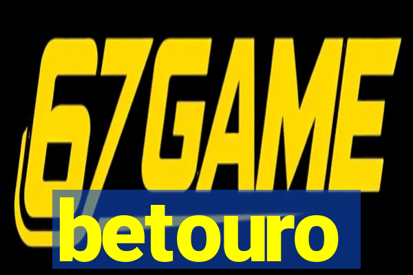 betouro