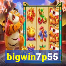 bigwin7p55