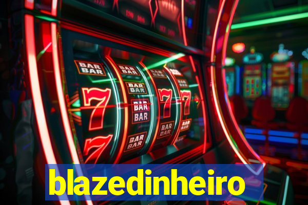 blazedinheiro