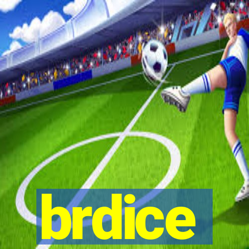 brdice