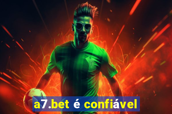 a7.bet é confiável