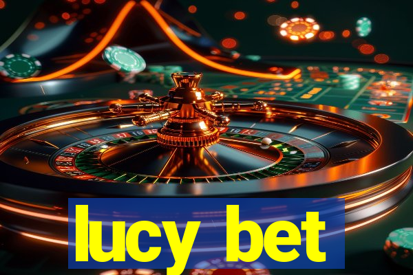 lucy bet