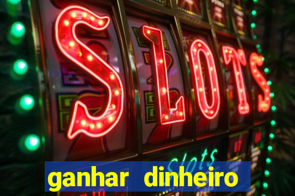 ganhar dinheiro online jogando