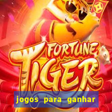 jogos para ganhar dinheiro via pix tigrinho