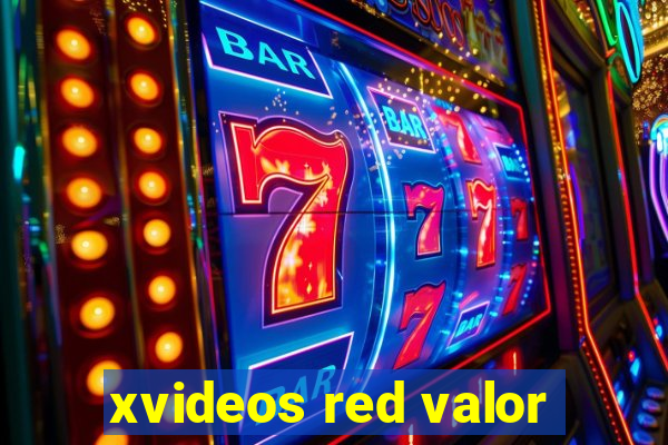 xvideos red valor