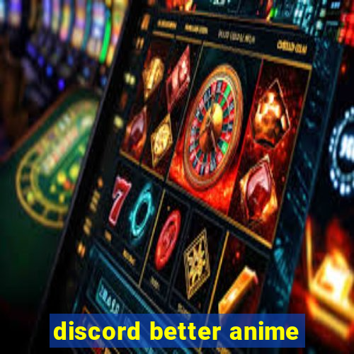 discord better anime