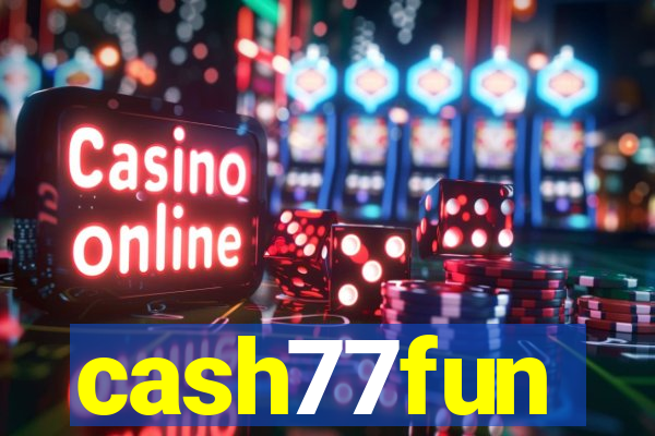 cash77fun