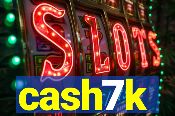 cash7k