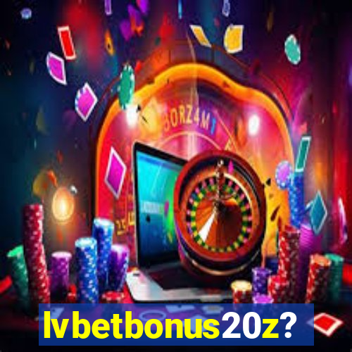 lvbetbonus20z?