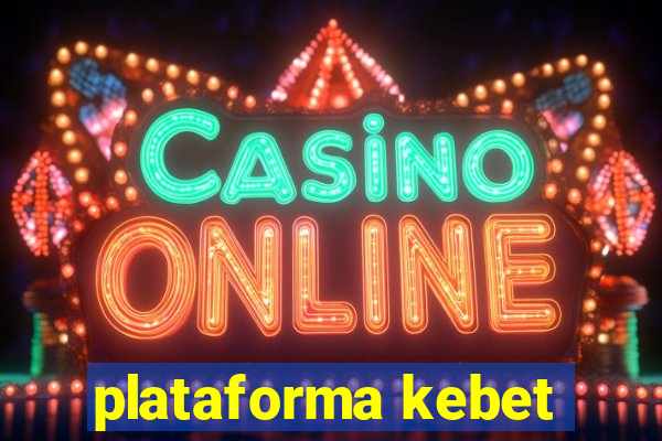 plataforma kebet