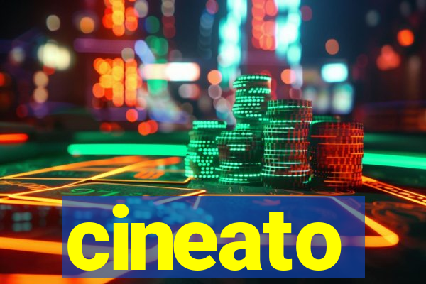 cineato