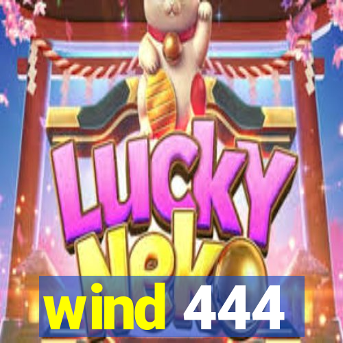 wind 444