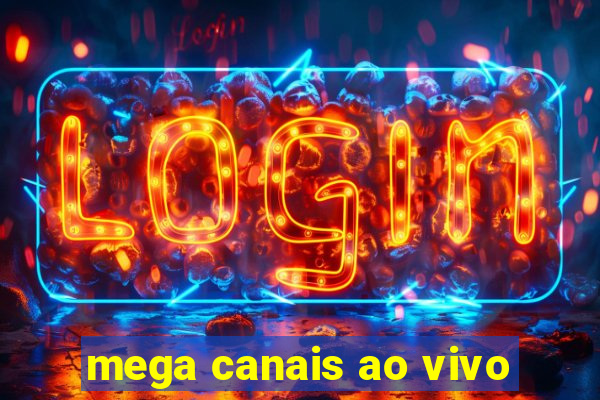 mega canais ao vivo