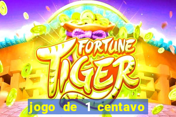 jogo de 1 centavo no esporte da sorte