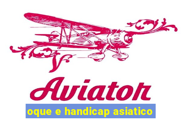 oque e handicap asiatico