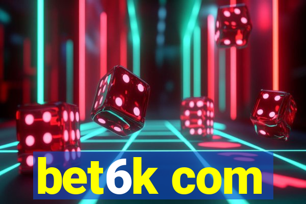 bet6k com