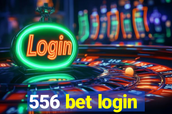 556 bet login