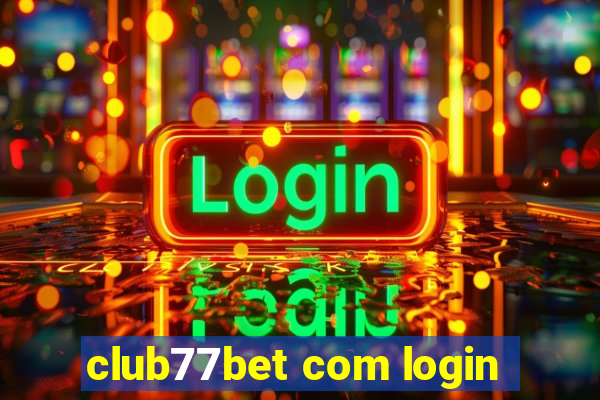 club77bet com login