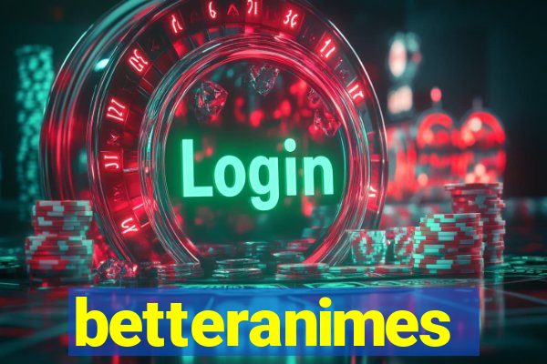 betteranimes