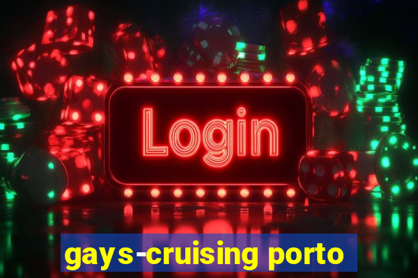 gays-cruising porto