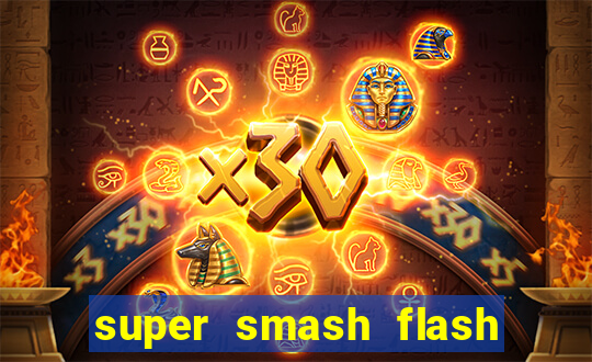 super smash flash 2 completo jogos 360