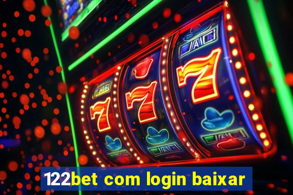 122bet com login baixar