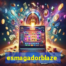 esmagadorblaze