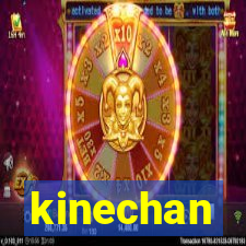 kinechan