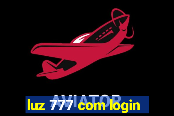 luz 777 com login