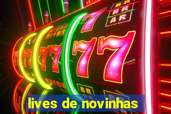 lives de novinhas