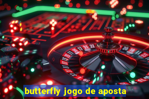 butterfly jogo de aposta