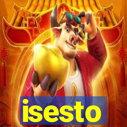 isesto