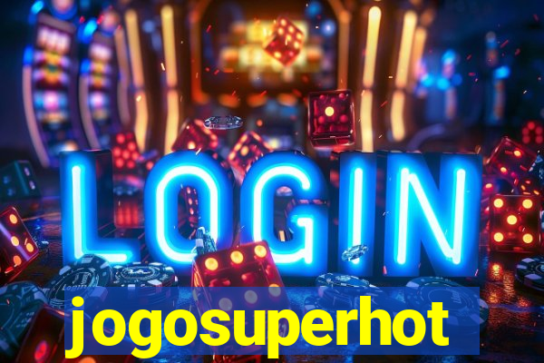 jogosuperhot