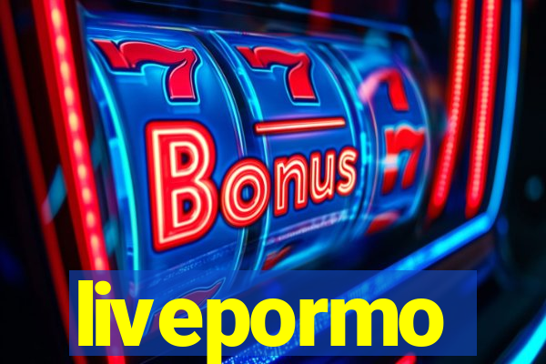 livepormo