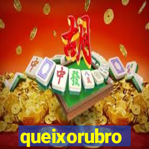 queixorubro