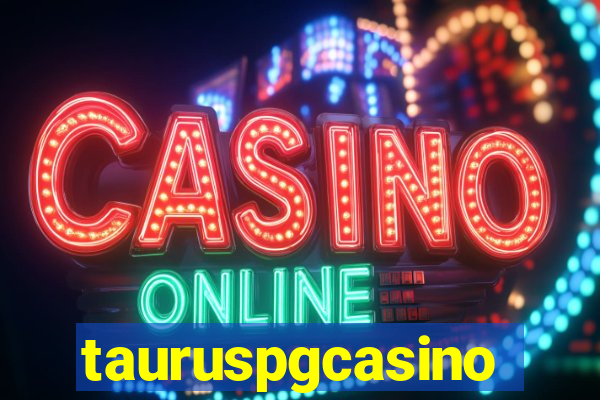 tauruspgcasino